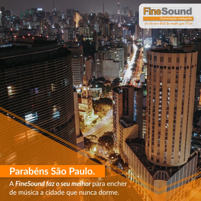 Parabéns São Paulo. A FineSound faz o seu melhor para encher de música a cidade que nunca dorme
